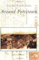 Around Pottstown 0738534927 Book Cover