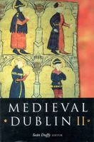 Medieval Dublin II: Proceedings of the Friends of Medieval Dublin Symposium 2000 (Second Volume in Medieval Dublin Series) (Pt. 2) 1851826025 Book Cover