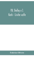 P.B. Shelley e J. Keats - Liriche scelte; con introduzione e note 935415462X Book Cover