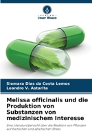 Melissa officinalis und die Produktion von Substanzen von medizinischem Interesse (German Edition) 6207780485 Book Cover