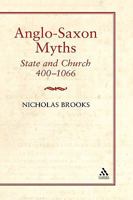Anglo-Saxon Myths: State and Church, 400 - 1066 1852851546 Book Cover