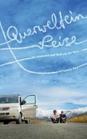 Querwelteinreise: Mit Rucksack und Bulli um die Welt 3746097460 Book Cover
