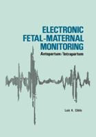 Electronic Fetal-Maternal Monitoring: Antepartum/Intrapartum 9400982984 Book Cover