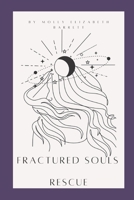 Fractured souls: Rescue B0B14CRCYY Book Cover