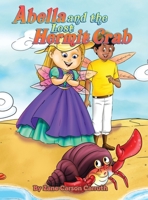 Abella and the Lost Hermit Crab (The World's First Tooth Fairy... Ever) B0HBV8DMGG Book Cover