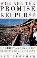 Who Are the Promise Keepers? 0385486995 Book Cover