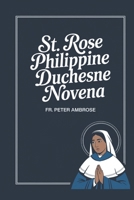 St. Rose Philippine Duchesne Novena B0DT1DSVYP Book Cover