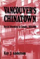 Vancouver's Chinatown: Racial Discourse in Canada, 1875-1980 (Mcgill-Queen's Studies in Ethnic History, No 10) 0773513299 Book Cover