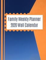 Family Weekly Planner 2020 Wall Calendar: Calanders And Planners, Planner Calendar 2020, Weekly Planner Monthly Schedule Organizer, Calendar Planner, Monthly Calendar Schedule Organizer 1713087111 Book Cover