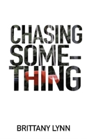 Chasing Something B08SGRQD5P Book Cover