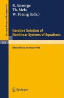 Iterative Solution of Nonlinear Systems of Equations: Proceedings of a Meeting Held at Oberwolfach, Germany, Jan. 31 Feb. 5, 1982 3540116028 Book Cover