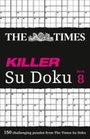 The Times Killer Su Doku Book 8: 150 challenging puzzles from The Times 0007440677 Book Cover