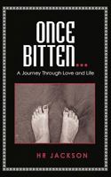 Once Bitten...: A Journey through Love and Life 1440129843 Book Cover