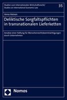 Deliktische Sorgfaltspflichten in Transnationalen Lieferketten: Ansatze Einer Haftung Fur Menschenrechtsbeeintrachtigungen Durch Unternehmen 3848784351 Book Cover