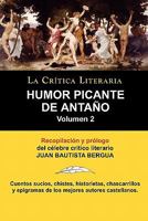 Humor Picante de Antano: Volumen 2, Juan B. Bergua, Coleccion La Critica Literaria Por El Celebre Critico Literario Juan Bautista Bergua, Edici 8470831763 Book Cover