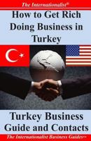 How to Get Rich Doing Business in Turkey: Turkey Business Guide and Contacts 1495430634 Book Cover