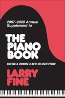 2007-2008 Annual Supplement to <I>The Piano Book</I>: Buying & Owning a New or Used Piano (Annual Supplement to the Piano Book) 1929145217 Book Cover