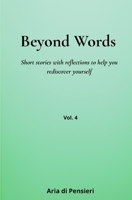 Beyond Words Vol. 4: Short stories with reflections to help you rediscover yourself B0GJNVYDPW Book Cover