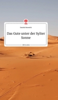 Das Gute unter der Sylter Sonne. Life is a Story - story.one 3990874284 Book Cover
