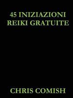 45 Iniziazioni Reiki Gratuite 1300945850 Book Cover