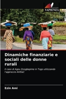 Dinamiche finanziarie e sociali delle donne rurali: Il caso di Agou Dzogbepime in Togo utilizzando l'approccio AVE&C 6204068784 Book Cover