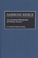 Ambrose Bierce: An Annotated Bibliography of Primary Sources (Bibliographies and Indexes in American Literature) 0313306834 Book Cover