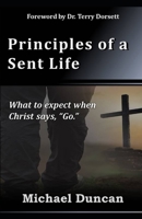 Principles of a Sent Life: What to Expect when Christ Says, "Go." B0B5PLFFZC Book Cover