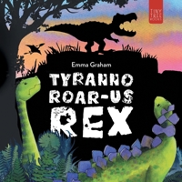 Tyranno-ROAR-us Rex: A Stomping, Roaring, Laugh-aloud Story of Friendship for Young Readers 0722365020 Book Cover