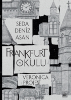 Frankfurt Okulu: Veronica projesi (Turkish Edition) 6256718437 Book Cover