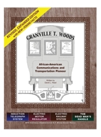Granville T. Woods: African American Communication and Transportation Pioneer 1434978419 Book Cover