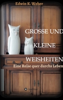 Grosse Und Kleine Weisheiten: Eine Reise quer durchs Leben 3347016785 Book Cover