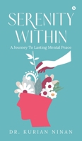 Serenity Within: A Journey To Lasting Mental Peace B0F5X31M71 Book Cover