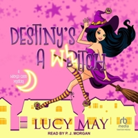 Destiny's a Witch: A Wicked Good Mystery B0FC6P8PGN Book Cover