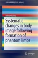Systematic Changes in Body Image Following Formation of Phantom Limbs 9811014590 Book Cover