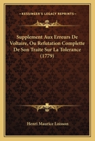 Supplement Aux Erreurs De Voltaire, Ou Refutation Complette De Son Traite Sur La Tolerance (1779) 110490666X Book Cover