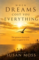 When Dreams Cost You Everything 1919418644 Book Cover