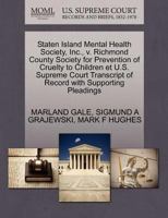 Staten Island Mental Health Society, Inc., v. Richmond County Society for Prevention of Cruelty to Children et U.S. Supreme Court Transcript of Record with Supporting Pleadings 1270478621 Book Cover