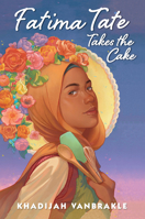 Fatima Tate Takes the Cake 0823460754 Book Cover