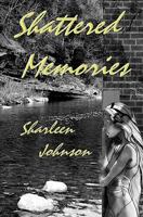 Shattered Memories 1449546196 Book Cover