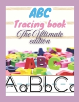 ABC Ultimate Tracing Book: The Ultimate Handwriting Practice for Early Learners (Abc learn adventures and beyond :the ultimate learning series) B0F29XK8MM Book Cover