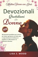MATTINE SERENE CON GESÙ: UN RICORDO DEVOZIONALE DI 365 GIORNI PER LE DONNE PER INIZIARE OGNI GIORNO CON FEDE, PACE E SCOPO ATTRAVERSO SCRITTURE, ... E RIFLESSIONE SILENZIOSA (Italian Edition) B0GDFYD3F4 Book Cover