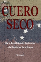 Cuero Seco: De la República del Bochinche a la República de la Arepa (Spanish Edition) B0DR6178JB Book Cover