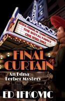 Final Curtain: An Edna Ferber Mystery 1464202923 Book Cover