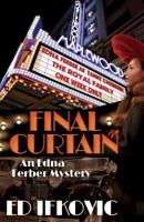 Final Curtain: An Edna Ferber Mystery 1464202907 Book Cover