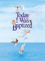 Today I Was Baptized 0967943752 Book Cover