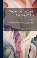 Woman's Work For Woman: A Union Magazine 1020457856 Book Cover
