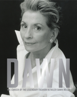 Dawn : The Career of the Legendary Fashion Retailer Dawn Mello 1938461959 Book Cover