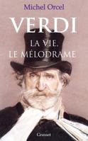 Verdi: La vie, le mélodrame 2246610516 Book Cover