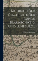 Handbuch der Geschichte der Lande Braunschweig und Lüneburg... 1017782725 Book Cover