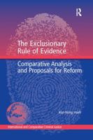 The Exclusionary Rule of Evidence: Comparative Analysis and Proposals for Reform 0367600056 Book Cover